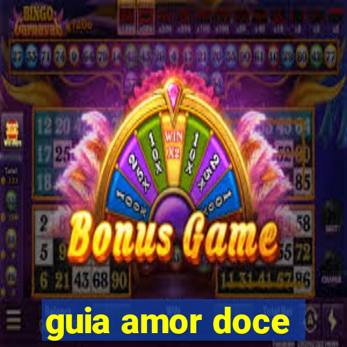 guia amor doce